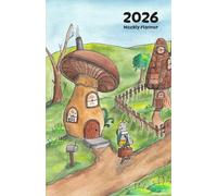 2026 Weekly Planner A5 Mushroom and Bee Village: Agenda Organisers, Calendar, Soft bound, Student, Office, Home, Bees of Bumbleton