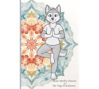 2026 Weekly Planner for The Yoga Practitioner: 365 Days of Habit Tracking| 81 Agenda Pages| 6x9