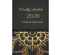 2026 Weekly Planner - Gratitude & Inspiration: A mindful space for gratitude, clarity, and calm in every week of 2026.