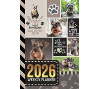 2026 Weekly Planner: Hardcover / 6x9 Dated Diary With To Do List - Habit Tracker - Notes Section / Agenda Gift / Mini Miniature Schnauzer Dog - Funny Quote Animal Art Cover