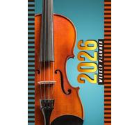 2026 Weekly Planner: Hardcover / 6x9 Dated Diary With To Do List - Habit Tracker - Notes Section / Agenda Gift / Violin - Classical Musical Instrument Art Cover