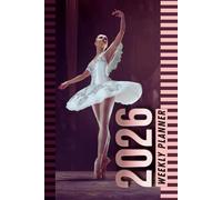 2026 Weekly Planner: Hardcover / 6x9 Dated Diary With To Do List - Habit Tracker - Notes Section / Agenda Gift / Ballerina Dancer Dancing on Stage - Ballet Art Cover