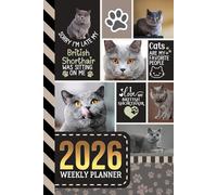 2026 Weekly Planner: Hardcover / 6x9 Dated Diary With To Do List - Habit Tracker - Notes Section / Agenda Gift / British Shorthair Cat - Funny Quote Animal Art Cover