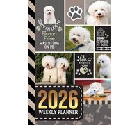 2026 Weekly Planner: Hardcover / 6x9 Dated Diary With To Do List - Habit Tracker - Notes Section / Agenda Gift / Bichon Frise Dog - Funny Quote Animal Art Cover