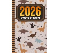 2026 Weekly Planner: Hardcover / 6x9 Dated Diary With To Do List - Habit Tracker - Notes Section / Agenda Gift / Dinosaur Lover Theme Cover