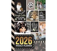 2026 Weekly Planner: Hardcover / 6x9 Dated Diary With To Do List - Habit Tracker - Notes Section / Agenda Gift / Rough Collie Dog - Funny Quote Animal Art Cover