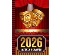2026 Weekly Planner: Hardcover / 6x9 Dated Diary With To Do List - Habit Tracker - Notes Section / Agenda Gift / Red Gold Tragedy Comedy Masks - Theater Lover Theme Cover