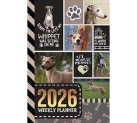 2026 Weekly Planner: Hardcover / 6x9 Dated Diary With To Do List - Habit Tracker - Notes Section / Agenda Gift / Whippet Dog - Funny Quote Animal Art Cover