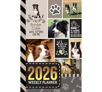 2026 Weekly Planner: Hardcover / 6x9 Dated Diary With To Do List - Habit Tracker - Notes Section / Agenda Gift / Border Collie Dog - Funny Quote Animal Art Cover