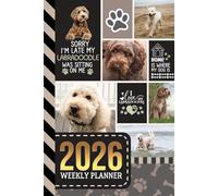 2026 Weekly Planner: Hardcover / 6x9 Dated Diary With To Do List - Habit Tracker - Notes Section / Agenda Gift / Labradoodle Dog - Funny Quote Animal Art Cover