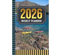 2026 Weekly Planner: Hardcover / 6x9 Dated Diary With To Do List - Habit Tracker - Notes Section / Agenda Gift / Kayaks in Ocean - Kayaker Kayaking Water Sports Art Cover