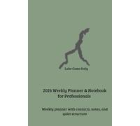 2026 Weekly Planner & Notebook - Essential Edition: Minimalist weekly layout for professionals. Elegant design. 122 pages.