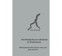 2026 Weekly Planner & Notebook - Essential Edition: Plan with Elegance. Work with Intention.