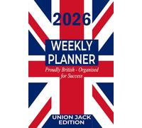 2026 Weekly Planner - Union Jack Edition: Diary with UK Holidays, Notes Pages, and Patriotic British Flag Cover