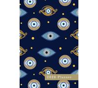 2026 Weekly Planner | Week to view Diary: Blue Evil Eye Cover • Weekly Calendar • Goal Setting and Planning Pages • (6x9")