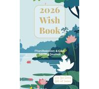 2026 Wish Book - Manifestation & Goal Setting Journal: Write Your Dreams, Goals and Intentions