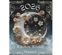 2026 Witches Weekly Planner: 12 Months, Wheel of The Year, Full & New Moon Dates, Monthly Tarot/Oracle Spread, Weekly Manifestation Sheet, & Much More!