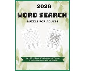 2026 Word Search Puzzle For Adults: Wordfind Game With Interesting Themes Collection For Fun And Relaxation