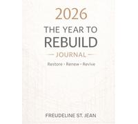 2026 Year to Rebuild Journal: Restore. Renew. Revive.