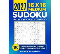 2027 16X16 Medium Sudoku Puzzle Book For Adults: 365 Medium Sudoku Puzzles for Every Day of the Year