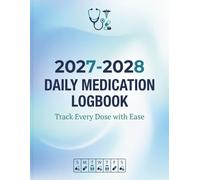 2027-2028 Daily Medication Logbook, Track Every Dose with Ease - Large 8.5x11" Organizer for Personal Health & Caregivers: Weekly & Daily Medicine ... Details - Stay Organized & Never Miss a Pill