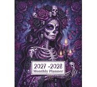 2027-2028 Monthly Planner: Two Year From January 2027 To December 2028 with Sugar Skull Cover - Spooky Gothic Organizer for Notes, Goals, Schedules & Planning