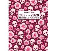 2027-2028 Monthly Planner: Two Year Schedule Organizer From January 2027 To December 2028 - Gothic Skull & Pink Rose Cover