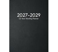 2027-2029 Monthly Planner: 3-Year Monthly Organizer with Yearly Calendars, Goals, Important Dates, Contacts, Birthdays, and Notes