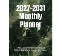 2027-2031 Monthly Planner: 5 Year Schedule Organizer with Goal Setting, Quarterly Reviews & Habit Tracker
