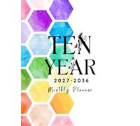 2027-2036 Ten Year Monthly Planner: 10 Year Calendar Organizer Two Pages Per Month From January 2027 To December 2036 with Holidays