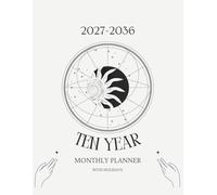 2027-2036 Ten Year Monthly Planner: 10 Year Calendar Schedule Agenda and Organizer January 2027 to December 2036 with holidays astrology design