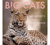 2027 Big Cats Wall Calendar : Art Wolfe's Wild Lives
