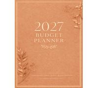 2027 Budget Planner: Monthly Finance Tracker, Bill Organizer & Expense Logbook