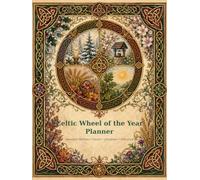 2027 Celtic Wheel of the Year Planner: A Celtic-Inspired Journey Through the Seasons, Rituals, and Intentional Living