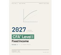 2027 CFA Level 1 - Fixed Income: Complete Study Guide - Volume 4 (2027 CFA Level 1 - Complete Study Guide Series)