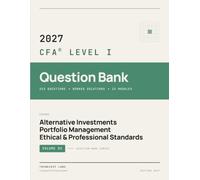2027 CFA Level 1 Question Bank Volume 3: 253 Practice Questions with Answers - Alternative Investments, Portfolio Management & Ethical and Professional Standards (2027 CFA Level 1 Companion Material)