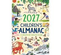 2027 Children’s Almanac : A Month-by-Month Guide to Nature, Astronomy, Sports, Science, the World and More