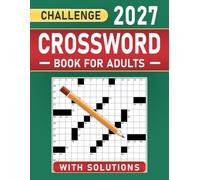 2027 Crossword Challenge Book For Adults: Engage Your Mind with New and Unique Crosswords