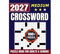 2027 Crossword Puzzle Book for Adults and Seniors: 100+ Medium Level Puzzles Large Print: The Ultimate Brain Boost Challenge with Full Solutions | ... and Stress Relief | 8.5 x 11 Large Format