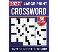 2027 Crossword Puzzles Book For Senior: 80 Large Print Puzzles for Relaxation, Focus, and Everyday Mental Exercise