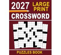 2027 Crossword Puzzles Book Large Print: 80 Crossword Challenges with Easy-to-Read Layouts and Complete Solutions