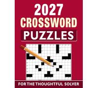 2027 Crossword Puzzles For the Thoughtful Solver: Fun and Engaging 80 Large Print Puzzles to Keep Your Brain Active and Sharp.