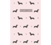 2027 Dachshund Diary: Week to View Schedule Organizer, Planner & Journal