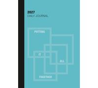 2027 Daily Journal: Putting It All Together