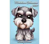 2027 Diary: Miniature Schnauzer Dog: A5 Week to View Dated from Jan 2027 to Dec 2027 | Weekly Planner Agenda Personal Organiser