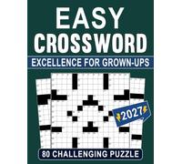 2027 Easy Crossword Excellence For Grown-Ups: 80 Easy Large-Print Crosswords in an Easy-to-Read Format