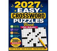 2027 Easy Crossword Puzzles Book For Adultd: Large Print Crossword Challenges for Adults and Seniors - Hours of Brain-Boosting Entertainment