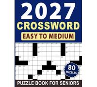 2027 Easy to Medium Crossword Puzzle Book For Seniors: A Thoughtful Selection of Entertaining and Mind-Enhancing Puzzles