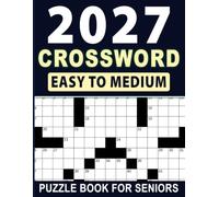 2027 Easy to Medium Crossword Puzzle Book For Seniors: A Thoughtful Selection of Entertaining and Mind-Enhancing Puzzles