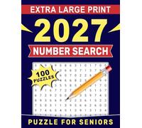 2027 Extra Large Print Number Search Puzzle For Seniors: Hidden-Number Challenges for Comfortable Reading and Everyday Fun